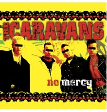 The Caravans - No Mercy