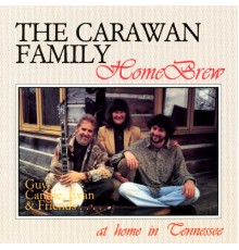 The Carawan Family - Home Brew