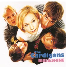 The Cardigans - Rise & Shine