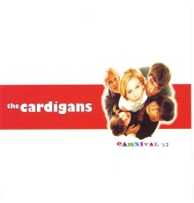 The Cardigans - Carnival