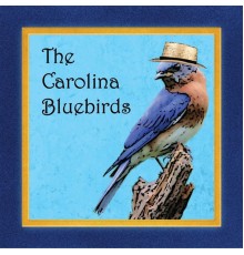 The Carolina Bluebirds - The Carolina Bluebirds