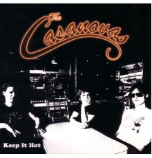 The Casanovas - Keep It Hot