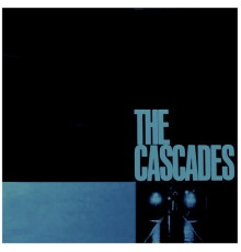 The Cascades - The Cascades (Remastered)