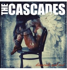 The Cascades - Diamonds and Rust