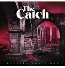 The Catch - Excuses for Kings