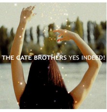 The Cate Brothers - Yes Indeed