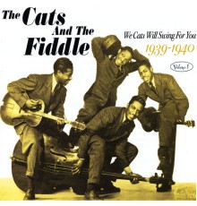 The Cats And The Fiddle - We Cats Will Sing For You 1939-1940 Volume 1