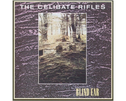 The Celibate Rifles - Blind Ear