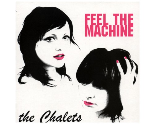 The Chalets - Feel The Machine