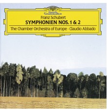 The Chamber Orchestra Of Europe - Schubert : Symphonies Nos.1 & 2