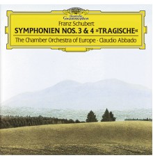The Chamber Orchestra Of Europe - Claudio Abbado - Schubert : Symphonies Nos. 3 & 4 "Tragic"