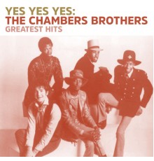 The Chambers Brothers - Yes Yes Yes