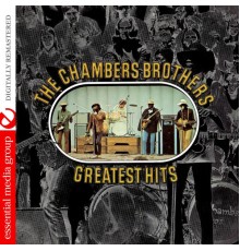 The Chambers Brothers - Greatest Hits (Remastered)