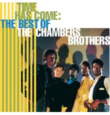 The Chambers Brothers - Time Has Come: The Best Of The Chambers Brothers