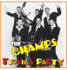 The Champs - Tequila Party