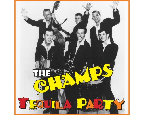 The Champs - Tequila Party