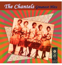 The Chantels - Greatest Hits