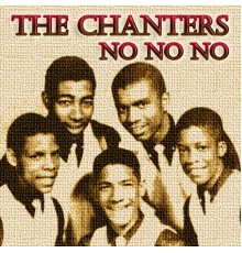 The Chanters - No No No