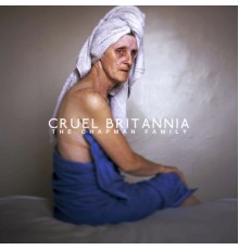 The Chapman Family - Cruel Britannia