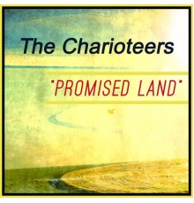 The Charioteers - Promised Land