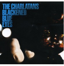 The Charlatans - Blackened Blue Eyes