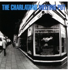 The Charlatans - Melting Pot