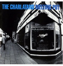 The Charlatans - Melting Pot