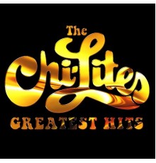 The Chi-Lites - Greatest Hits