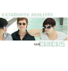 The Chicks - Geträumte Realität