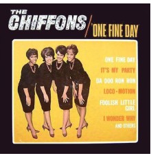 The Chiffons - One Fine Day