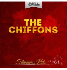 The Chiffons - Titanium Hits