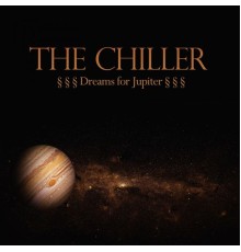 The Chiller - Dreams for Jupiter