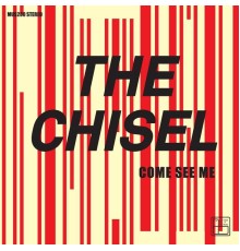 The Chisel - Come See Me / Not The Only One EP