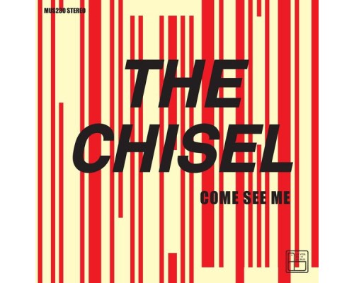 The Chisel - Come See Me / Not The Only One EP The Chisel - Come See Me / Not The Only One EP