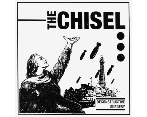 The Chisel - Deconstructive Surgery