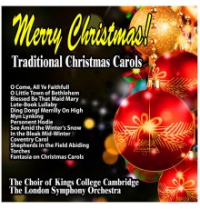 The Choir of Kings College Cambridge feat. The London Symphony Orchestra - Merry Christmas! : Traditional Christmas Carols