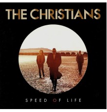 The Christians - Speed of Life