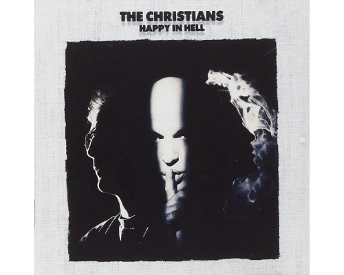 The Christians - Happy in Hell