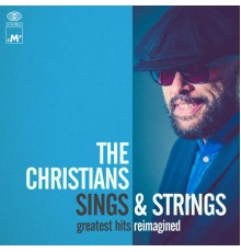 The Christians - Sings & Strings