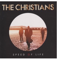 The Christians - Speed of Life