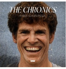 The Chronics - Three Slices Pizza