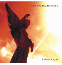 The Chucky Monroes - Fallen Angel