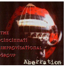 The Cincinnati Improvisational Group - Aberration