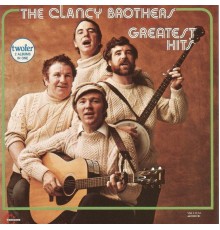 The Clancy Brothers - Greatest Hits