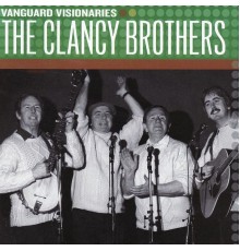 The Clancy Brothers - Vanguard Visionaries