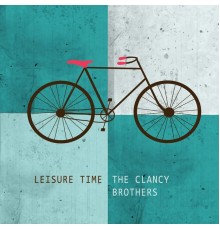 The Clancy Brothers - Leisure Time