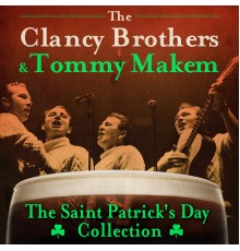 The Clancy Brothers & Tommy Makem - The Saint Patrick's Day Collection