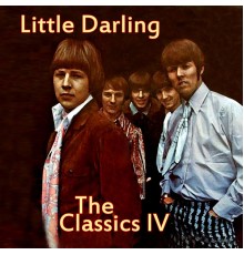 The Classics IV - Little Darling