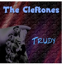 The Cleftones - The Cleftones Trudy