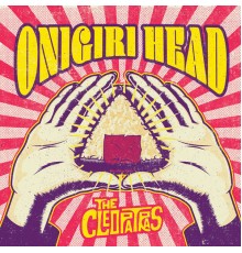 The Cleopatras - Onigiri Head